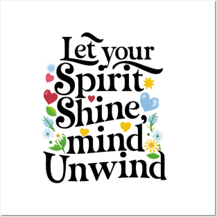 Let Your Spirit Shine, Mind Unwind Posters and Art